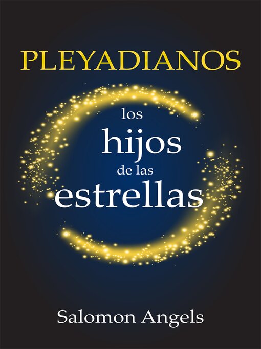 Title details for PLEYADIANOS LOS HIJOS DE LAS ESTRELLAS by Salomon Angels - Available